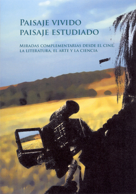 Paisaje vivido, paisaje estudiado. Miradas complementarias desde el cine, la literatura, el arte y la ciencia