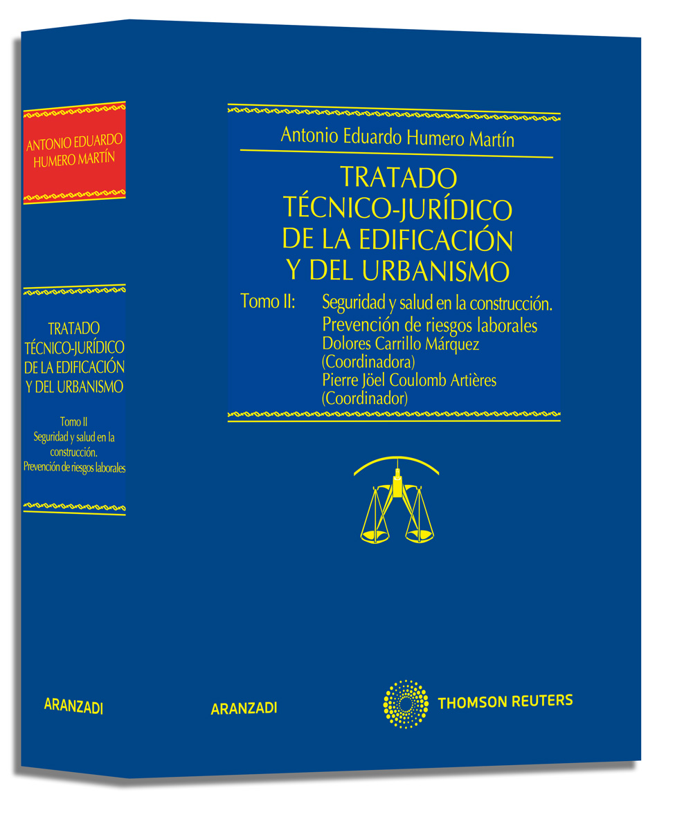 Tratado técnico-jurídico de la edificación y del urbanismo. (Tomo II) Seguridad y salud en la construcción. Prevención de riesgos laborales