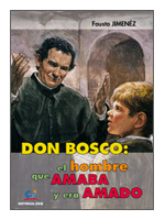 Don bosco: el hombre que amaba y era amado