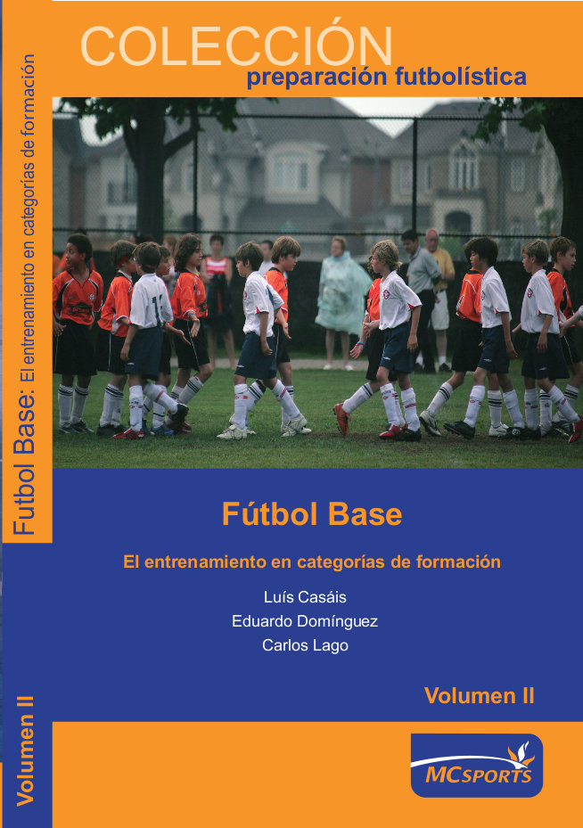 Fútbol base. El entrenamiento en categorías de formación Vol II