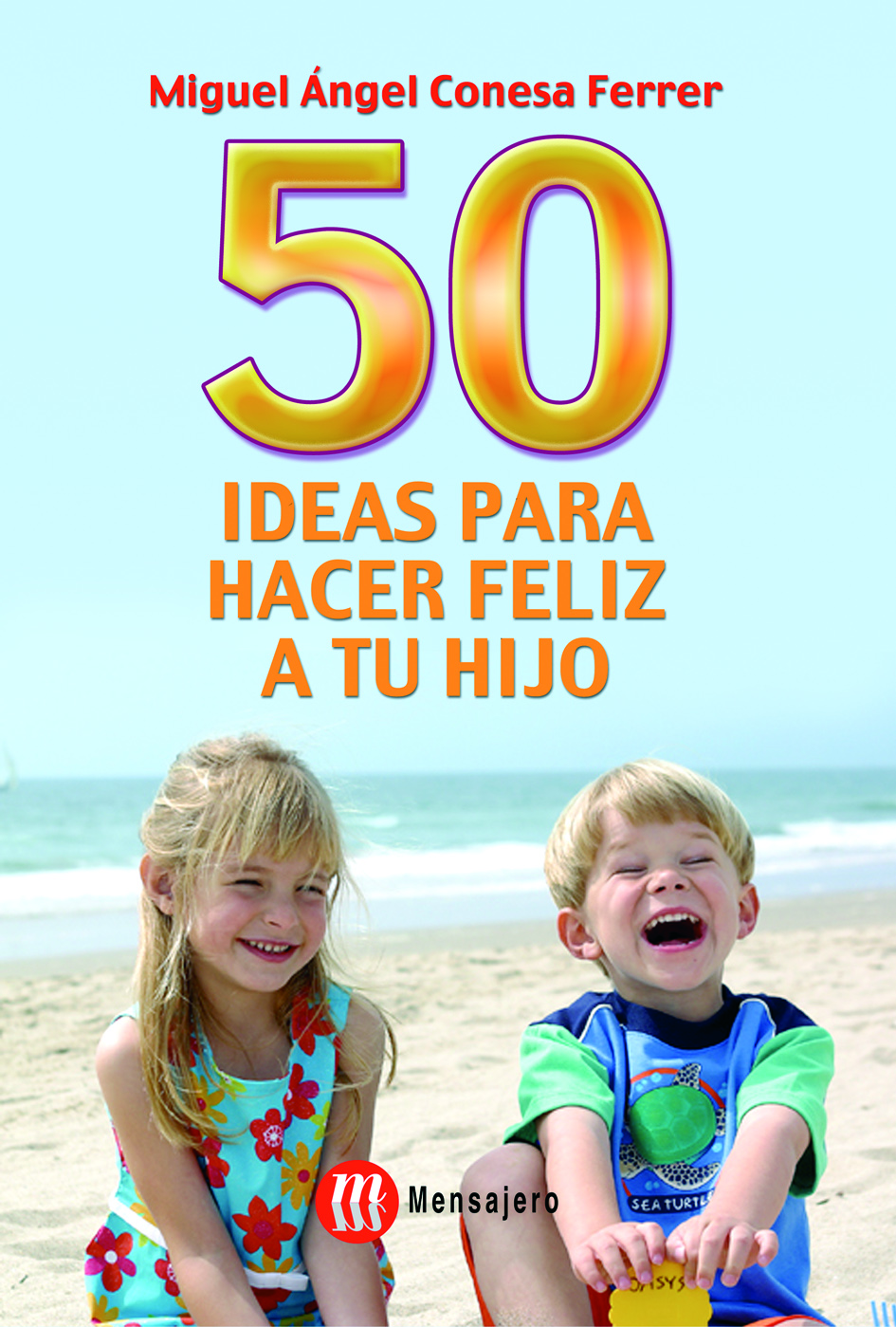 50 Ideas para hacer feliz a tu hijo