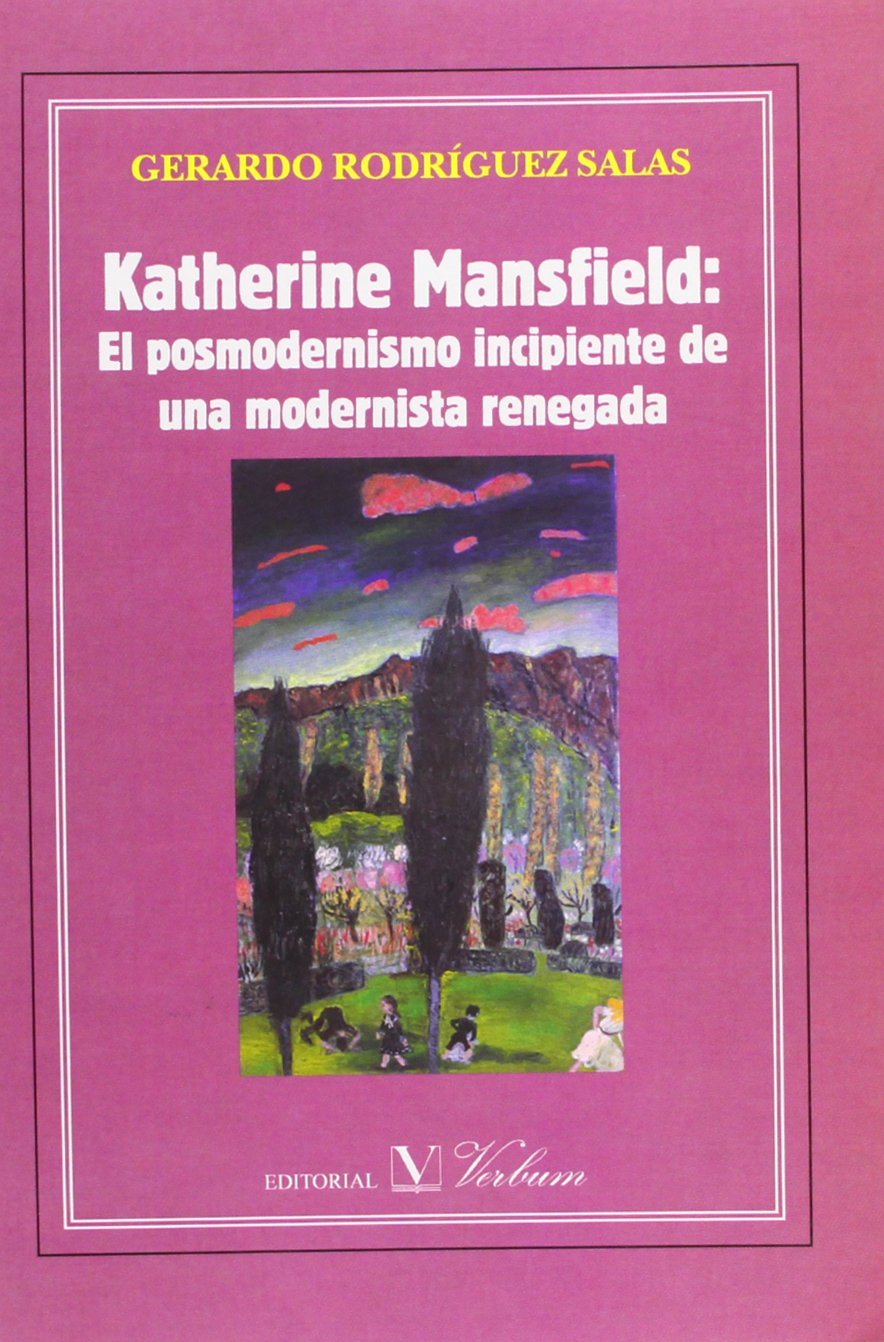 Katherine Mansfield: El posmodernismo incipiente de una modernista renegada