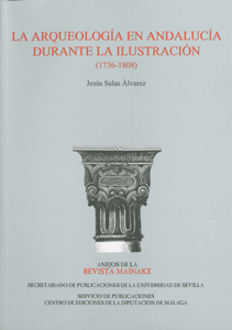 La arqueología en Andalucía durante la Ilustración (1736-1808)