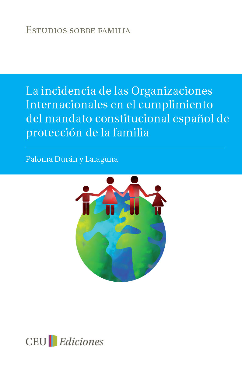 La incidencia de las organizaciones internacionales en el cumplimiento del mandato constitucional español de protección de la familia