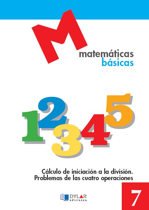 MATEMATICAS BASICAS - 7 Cálculo de iniciación a la división                                                                                                