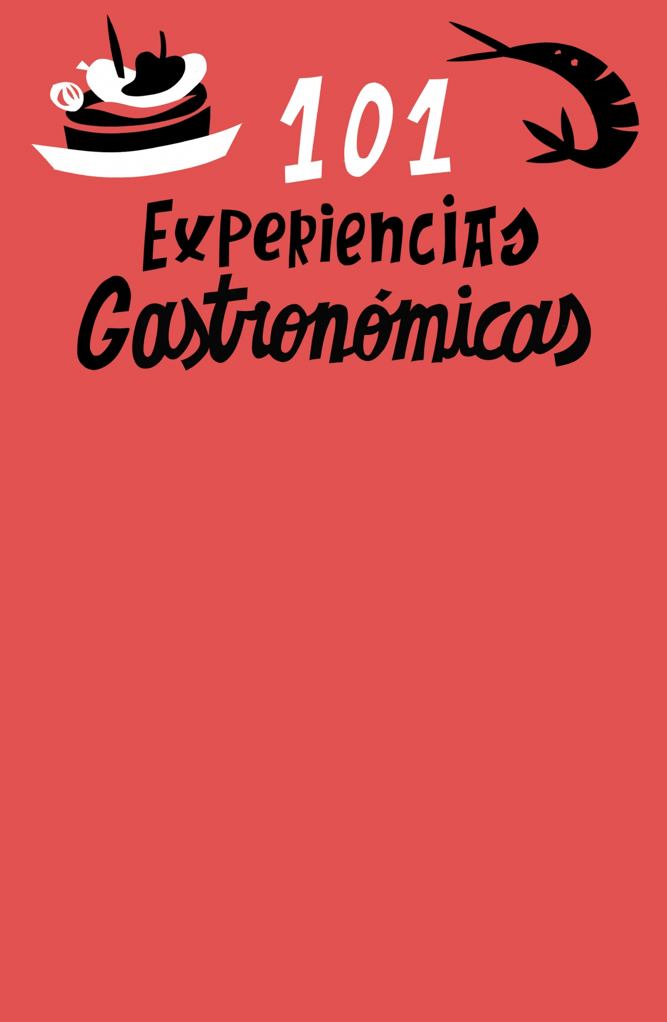 101 experiencias gastronómicas que no te puedes perder