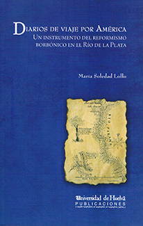 Diarios de un Viaje por América.Un Instrumento del Reformismo Borbónico en el Rio de la Plata