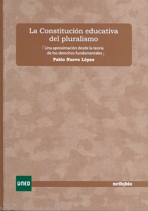 La constitución educativa del pluralismo. Una aproximación desde la teoría de los derechos fundamentales.