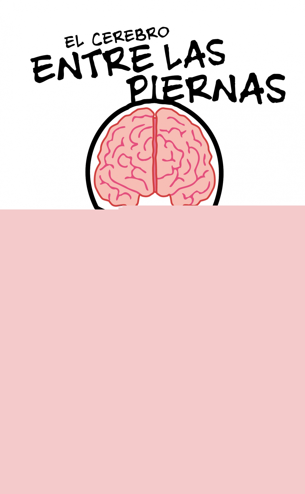 El cerebro entre las piernas