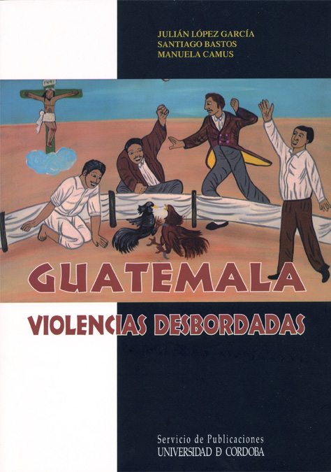 Guatemala, violencias desbordadas