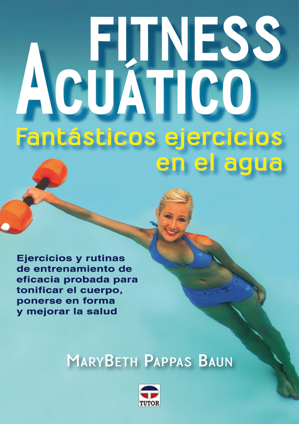 FITNESS ACUÁTICO. FANTÁSTICOS EJERCICIOS EN EL AGUA