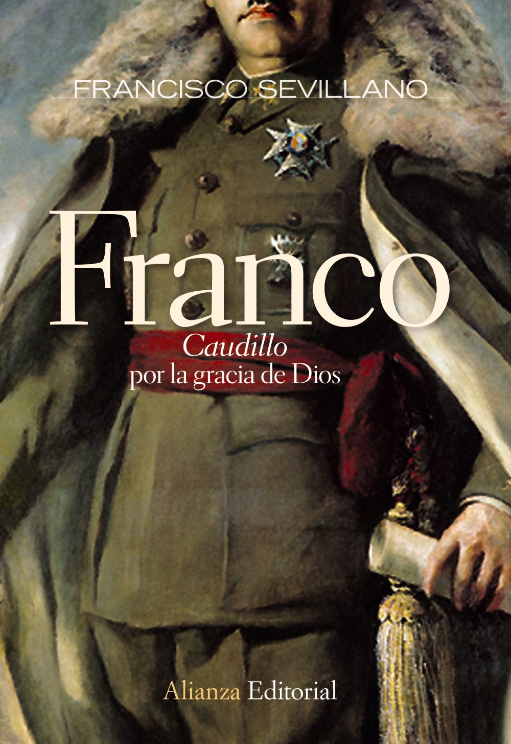 Franco. "Caudillo" por la gracia de Dios