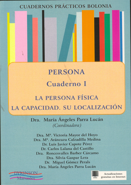 Persona. La persona física. La capacidad. Su localización. Cuadernos prácticos Bolonia I.