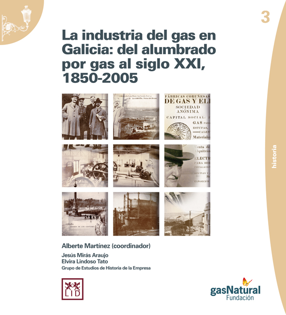 La industria del Gas en Galicia: del alumbrado por gas al siglo XXI (1850-2005)