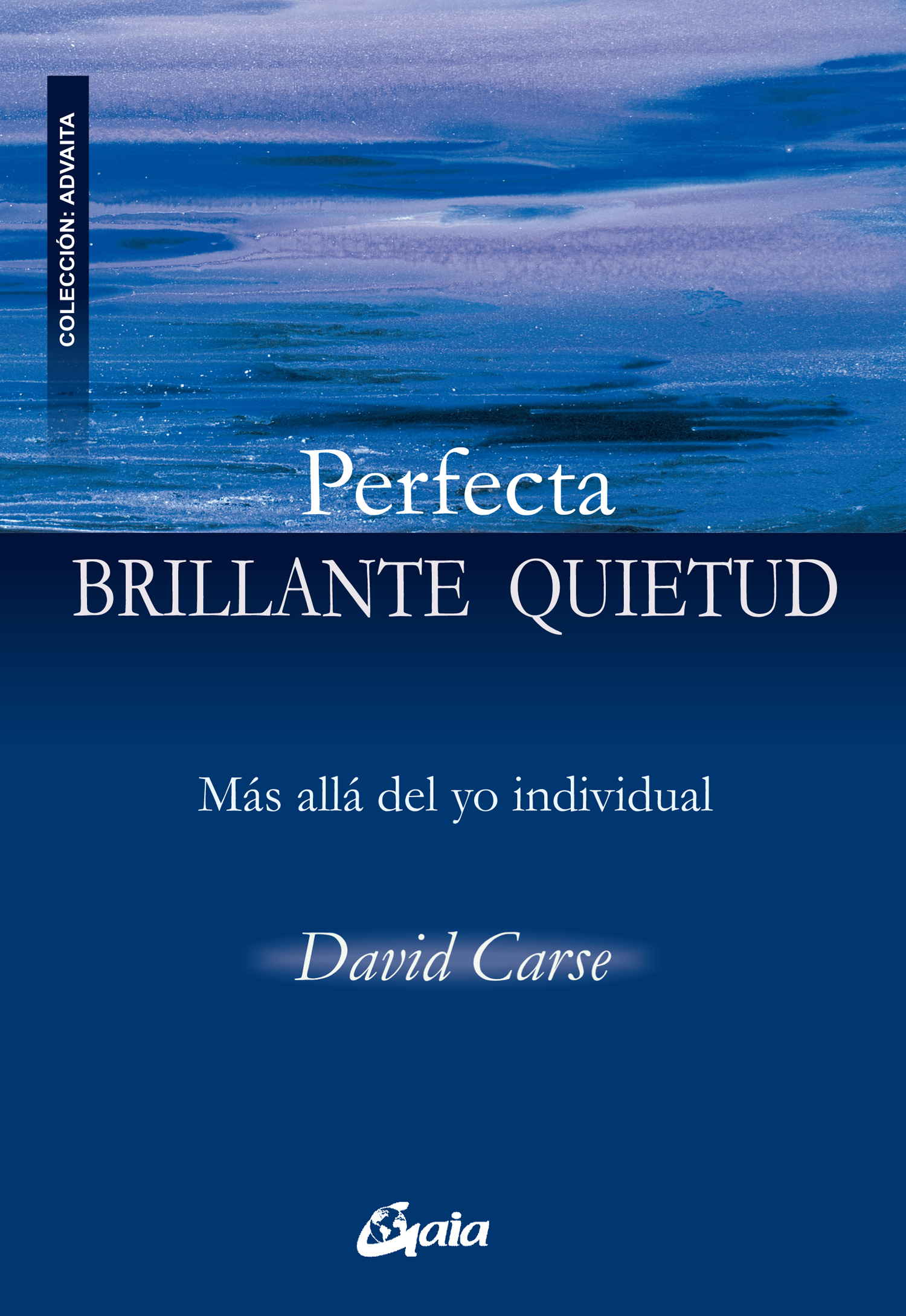 Perfecta brillante quietud