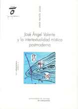 José Angel Valente y la intertextualidad mística postmoderna