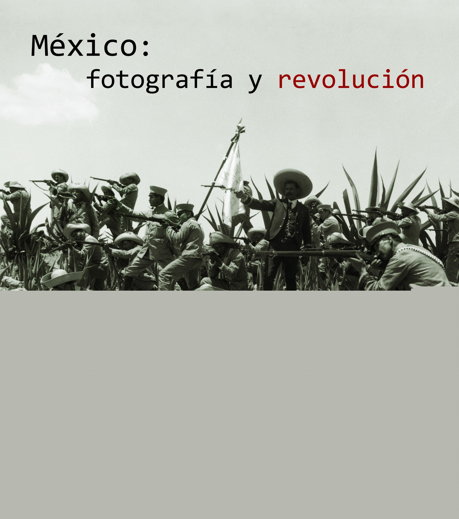 México: Fotografía y revolución (edición reducida)