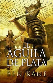 El Águila de Plata (La Legión Olvidada 2)