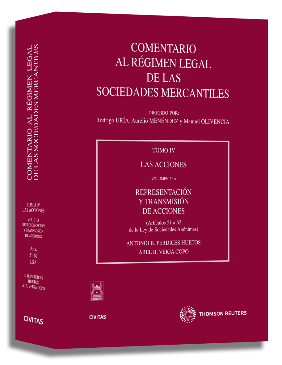 Comentario al Régimen Legal de las Sociedades Mercantiles. Tomo IV. Volumen 2-A. Representación y transmisión de acciones - Artículos 51 a 62 de la Ley de Sociedades Anónimas