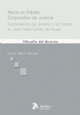 Hacia un estado corporativo de justicia. Fundamentos del derecho y del estado en josé pedro galvao de sousa.