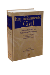 Enjuiciamiento Civil. Comentarios a las Reformas Procesales.