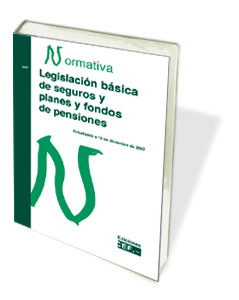 LEGISLACIÓN BÁSICA DE SEGUROS Y PLANES Y FONDOS DE PENSIONES. NORMATIVA 2010