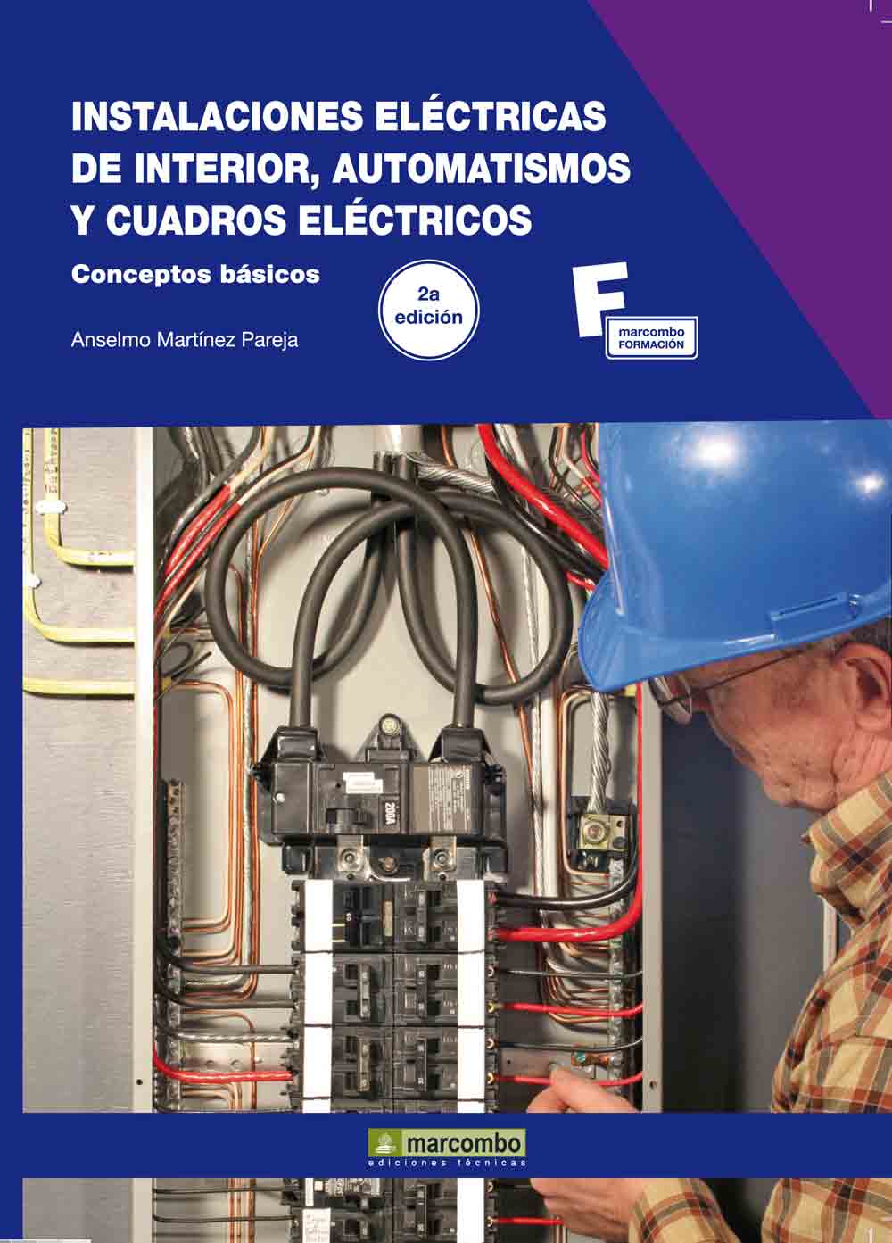Instalaciones Eléctricas de Interior, Automatismos y Cuadros Eléctricos.2ª Edición