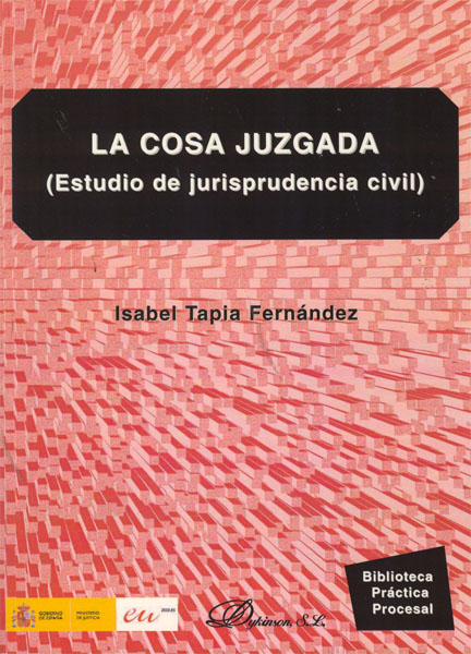 La cosa juzgada. Estudio de jurisprudencia civil