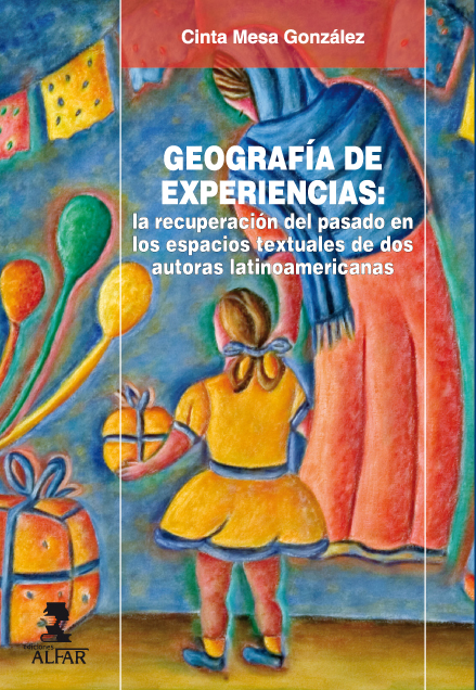Geografía de experiencias: la recuperación del pasado en los espacios textuales de dos autoras latinoamericanas