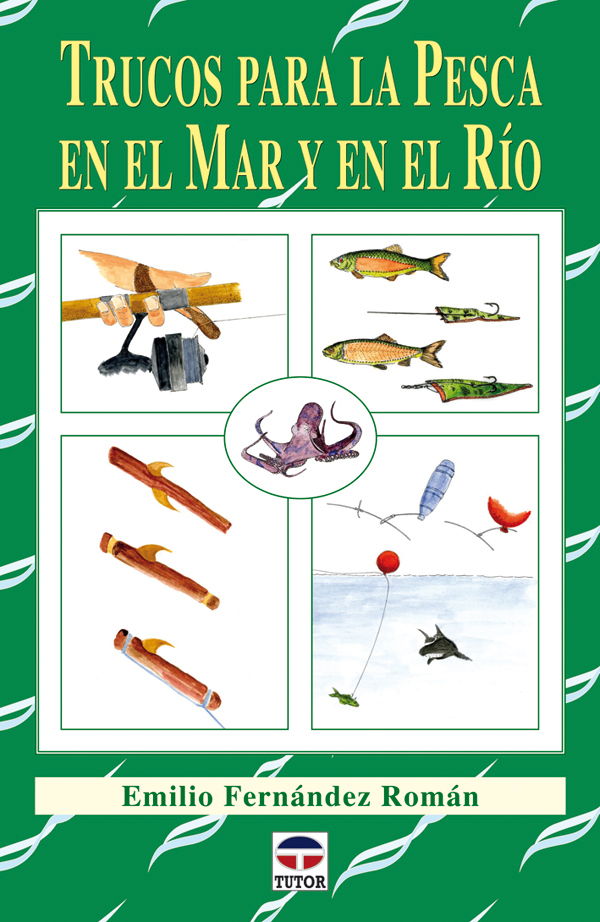 TRUCOS PARA LA PESCA EN EL MAR Y EN EL RÍO