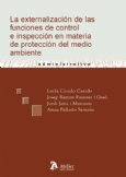 Externalizacion de las funciones de control e inspeccion en materia de proteccion del medio ambiente, la.