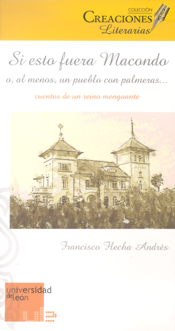 Si esto fuera Macondo o, al menos, un pueblo con palmeras… cuentos de un reino menguante