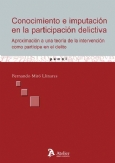 Conocimiento e imputacion en la participacion delictiva. Aproximación a una teoría de la intervención como partícipe en el delito.
