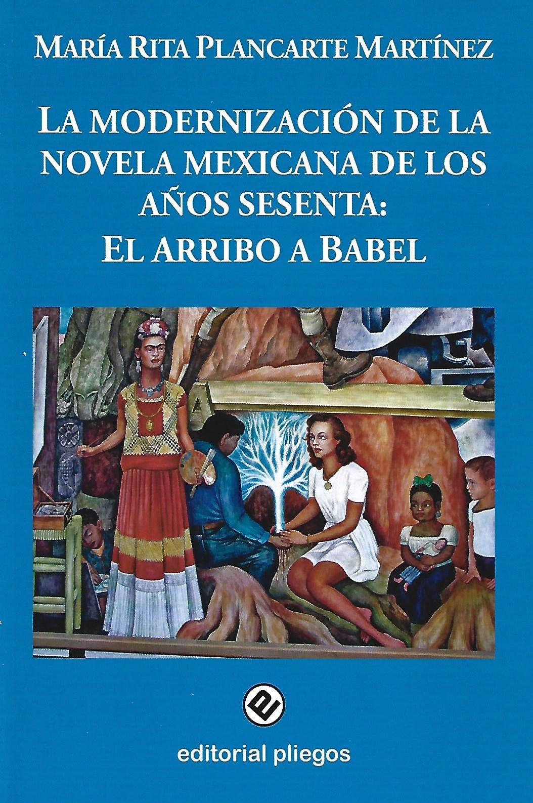 La modernización de la novela mexicana de los años sesenta: El arribo a Babel