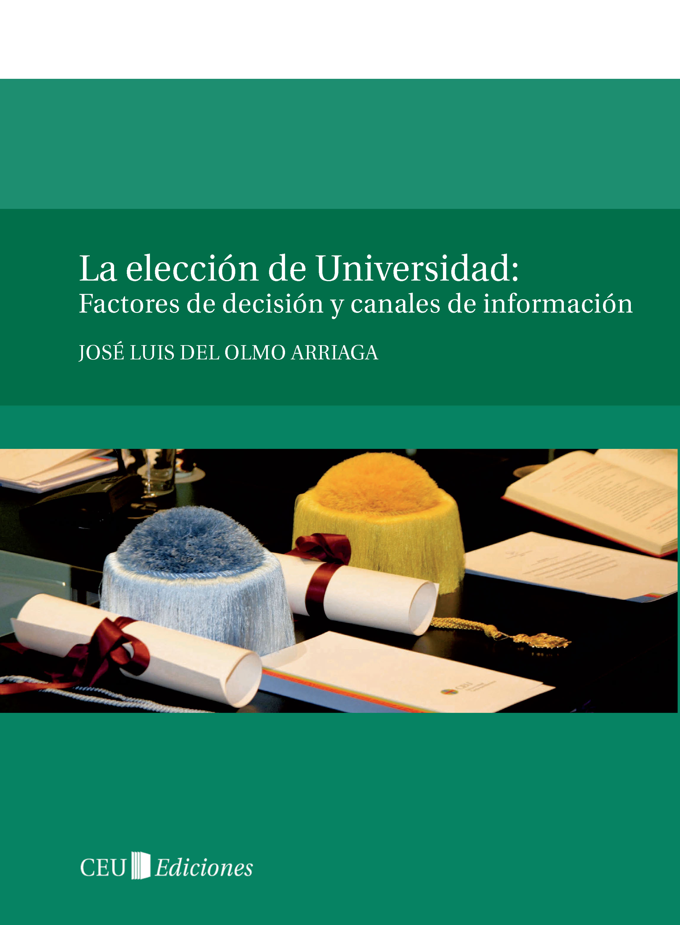 La elección de universidad: factores de decisión y canales de información