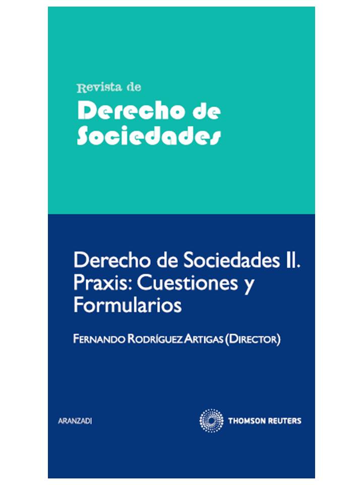 Derecho de Sociedades II. Praxis: Cuestiones y formularios