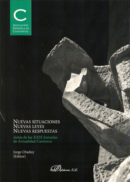 Nuevas situaciones, nuevas leyes, nuevas respuestas. Actas de las XXIX Jornadas de Actualidad Canónica organizadas por la Asociación Española de Canonistas en Madrid, 15-17 de abril de 2009
