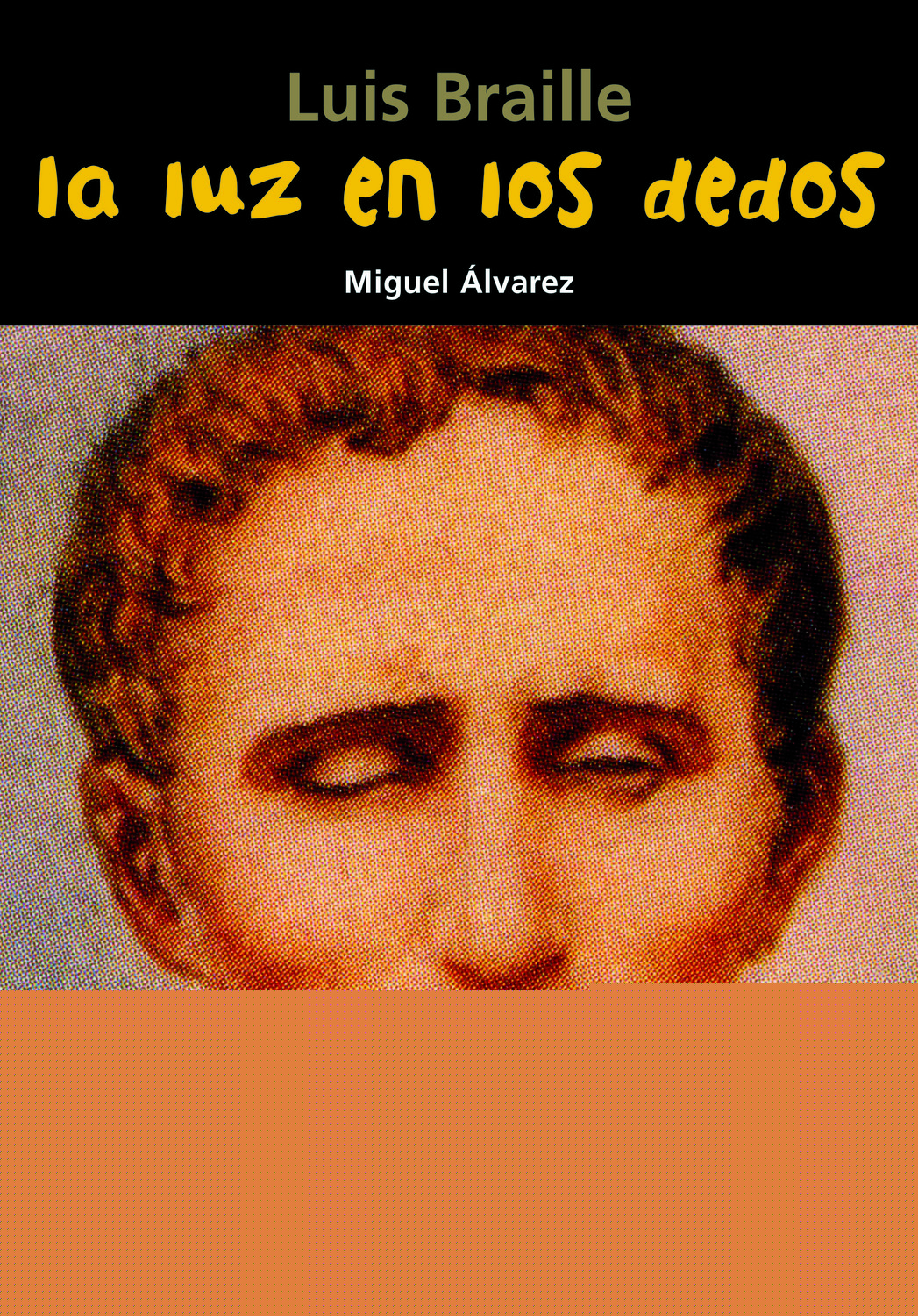 Luis Braille. La luz en los dedos