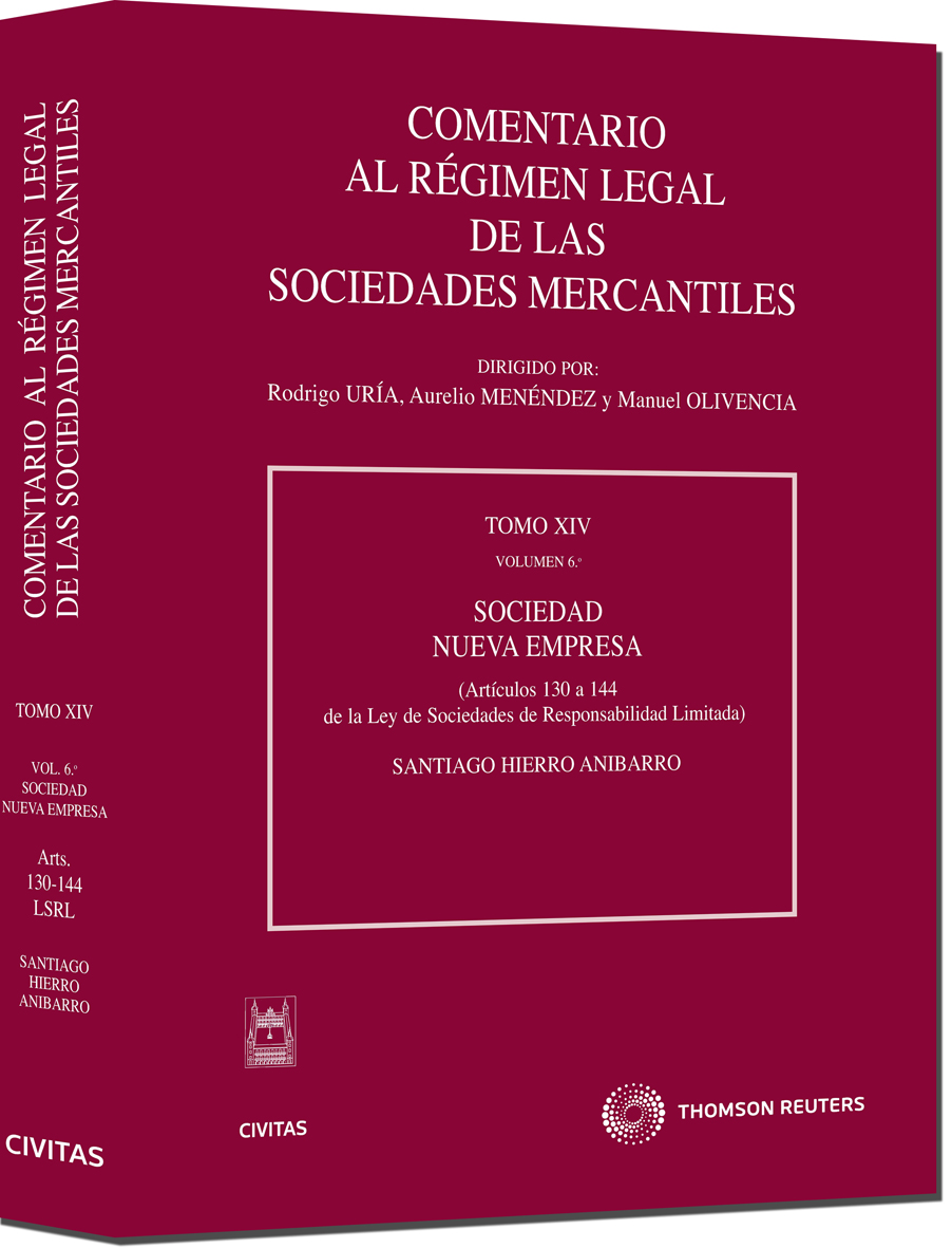 Comentario al Régimen Legal de las Sociedades Mercantiles. Tomo XIV Volumen 6º. Sociedad Nueva Empresa (Artículos 130 a 144 de la Ley de Sociedades de Responsabilidad Limitada)