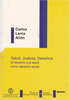 Salud, justicia, derechos. El derecho a la salud como derecho social.