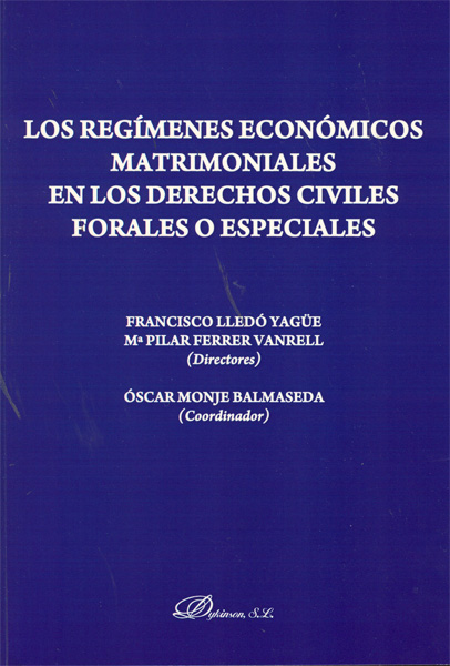 Los regímenes económicos matrimoniales en los derechos civiles forales o especiales.
