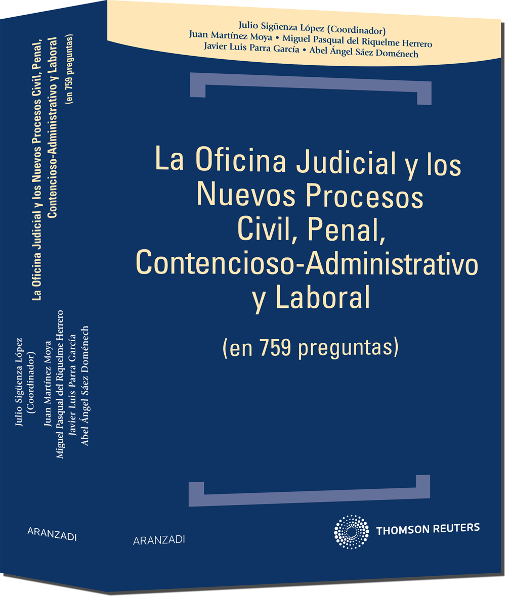 La oficina judicial y los nuevos procesos civil, penal, contencioso-administrativo y laboral - (en 759 preguntas)