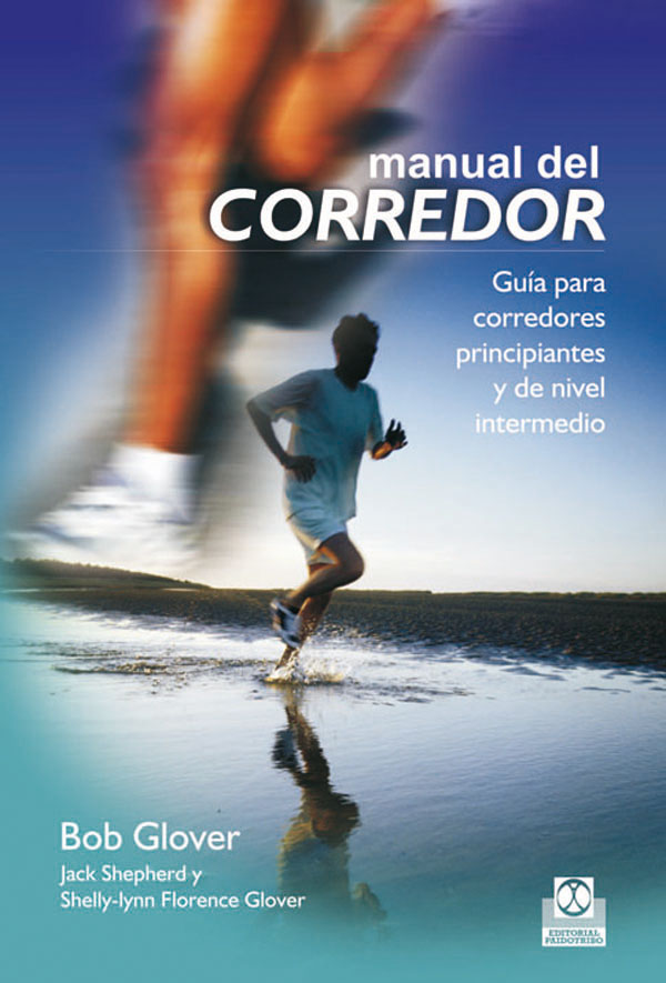 Manual del corredor. Guía para corredores principiantes y de nivel intermedio