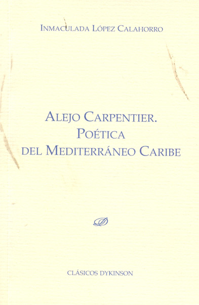 Alejo Carpentier. Poética del Mediterráneo Caribe