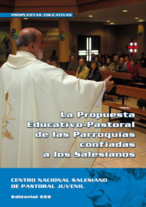 La Propuesta Educativo-Pastoral de las Parroquias confiadas a los Salesianos