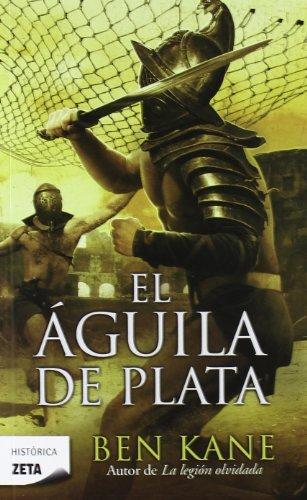El águila de plata ( La Legión Olvidada 2 )