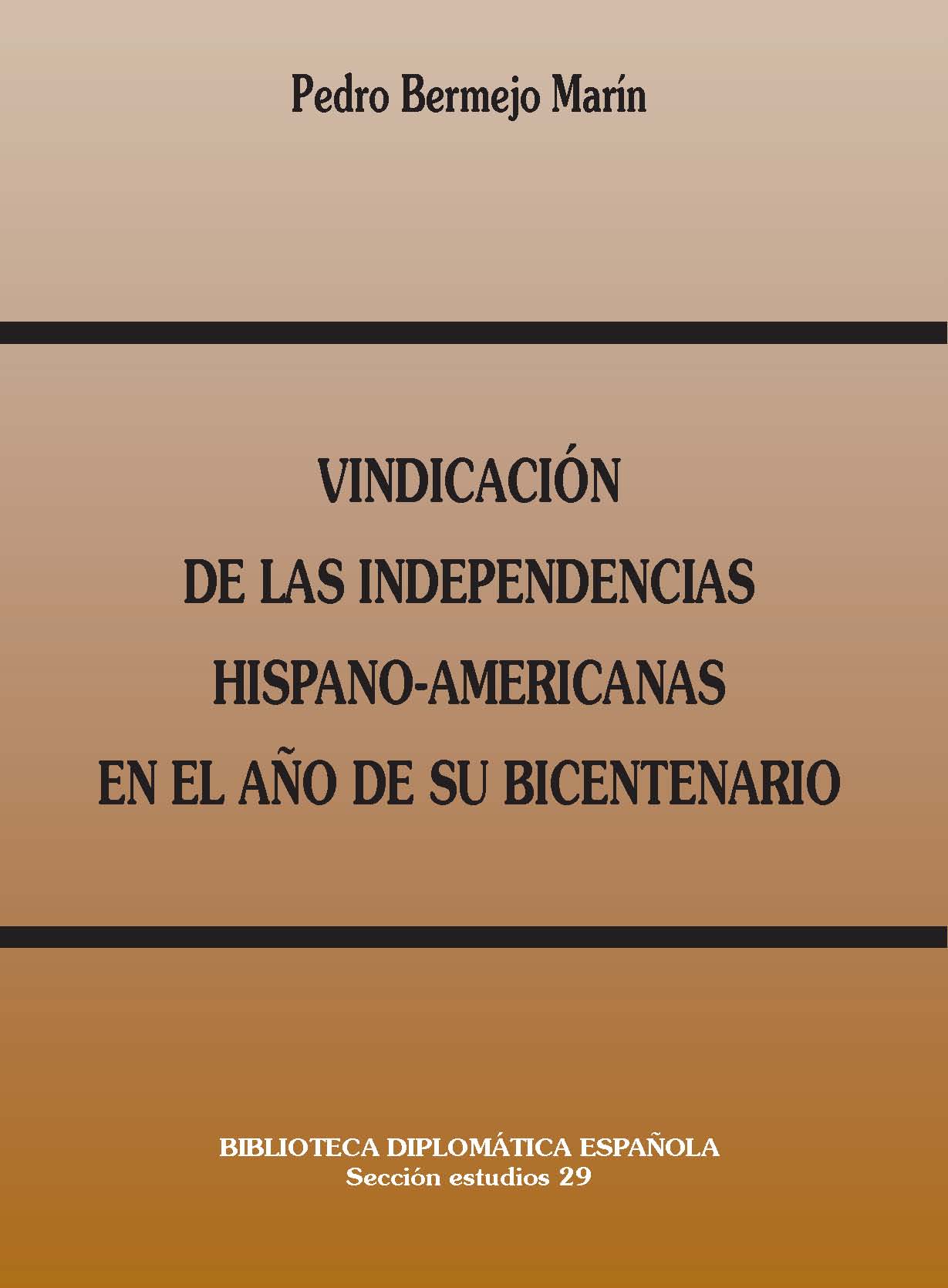 Vindicación de las independencias hispano-americanas en el año de su bicentenario