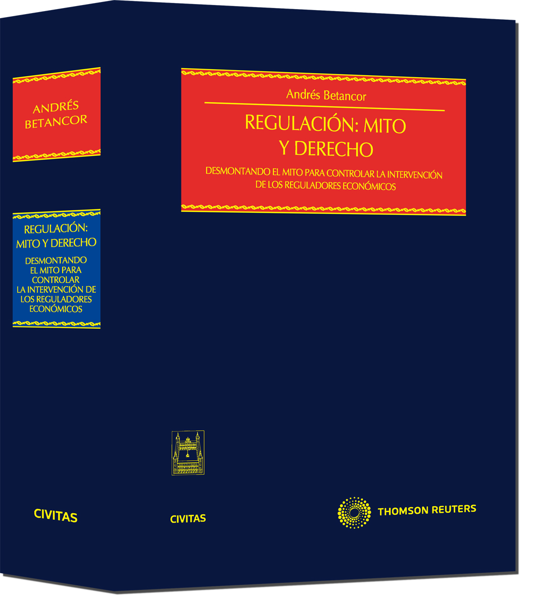 Regulación: mito y derecho - Desmontando el mito para controlar la intervención de los reguladores económicos
