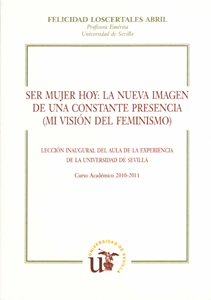 Ser mujer hoy: la nueva imagen de una constante presencia (mi visión del feminismo)