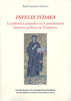 Infelix ivdaea : la polémica antijudía en el pensamiento histórico-político de Prudencio
